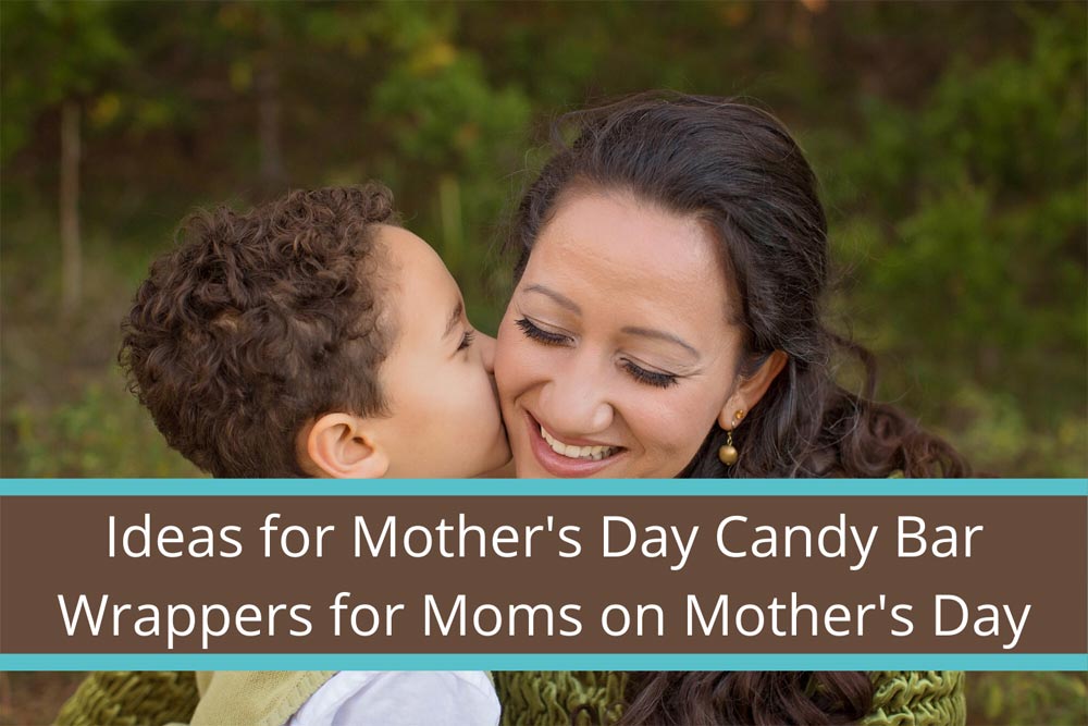 Ideas for Mother's Day Candy Wrappers